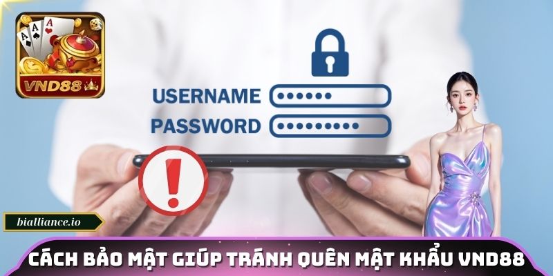 Cách bảo mật giúp tránh quên mật khẩu VND88