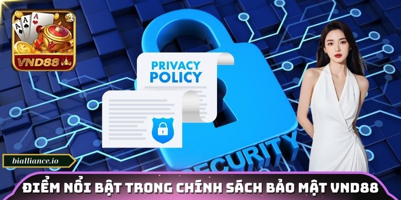 Điểm nổi bật trong chính sách bảo mật VND88