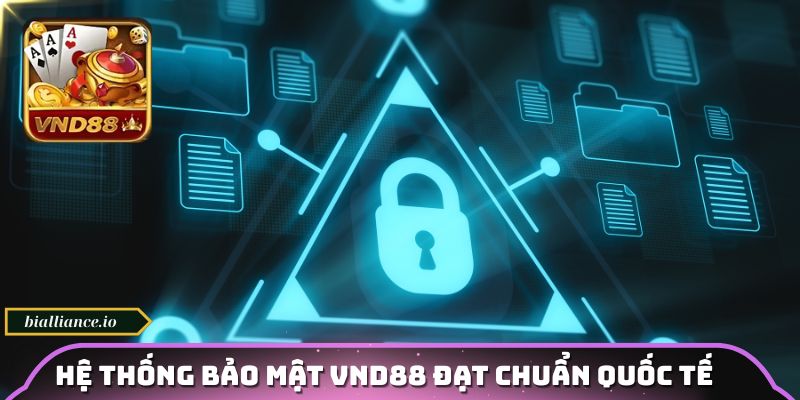 VND88 bảo mật tối ưu và hệ thống chống gian lận hiệu quả