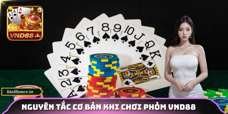 Nguyên tắc cơ bản khi chơi phỏm VND88