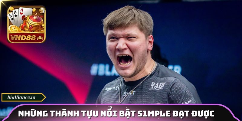 Những thành tựu nổi bật S1mple đã đạt được