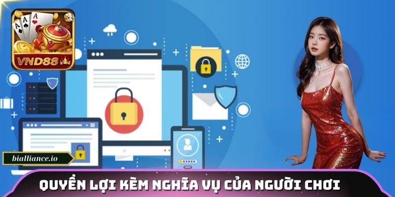 Quyền lợi kèm nghĩa vụ của người chơi