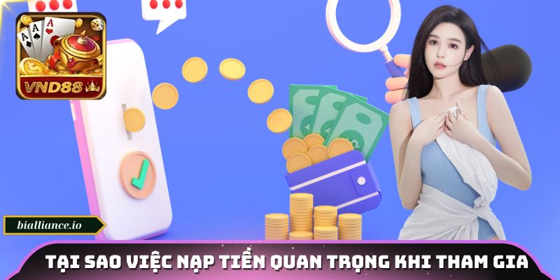 Tại sao việc nạp tiền quan trọng khi tham gia