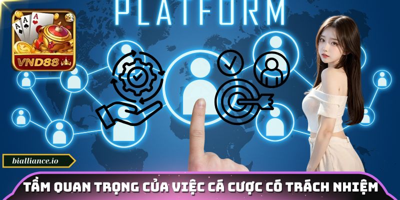 Tầm quan trọng của việc cá cược có trách nhiệm